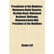 Presidents of the Maldives : Maumoon Abdul Gayoom, Ibrahim Nasir, Mohamed Nasheed, Muliaage, Mohamed Amin Didi, President of the Maldives