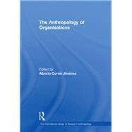 The Anthropology of Organisations