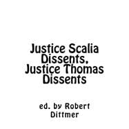 Justice Scalia Dissents, Justice Thomas Dissents