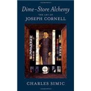 Dime-Store Alchemy The Art of Joseph Cornell