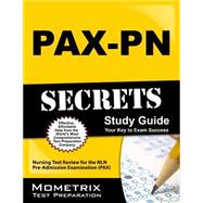 Pax-pn Secrets Study Guide: Nursing Test Review for the NLN Pre-Admission Examination (PAX)