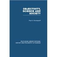 Objectivity, Science and Society: Interpreting nature and society in the age of the crisis of science