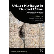 Urban Heritage in Divided Cities: Contested Pasts