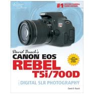 David Busch's Canon EOS Rebel T5i/700D Guide to Digital SLR Photography, 1st Edition