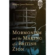 Mormonism and the Making of a British Zion