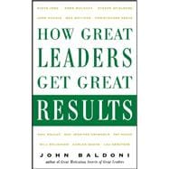 How Great Leaders Get Great Results