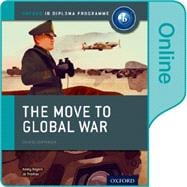 The Move to Global War: IB History Online Course Book Oxford IB Diploma Program