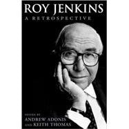 Roy Jenkins A Retrospective