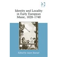 Identity and Locality in Early European Music, 1028û1740