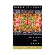 Walking on Water : Reflections on Faith and Art