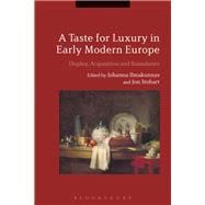 A Taste for Luxury in Early Modern Europe