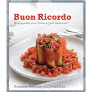 Buon Ricordo How to Make Your Home a Great Restaurant