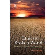 Ethics for a Broken World: Imagining Philosophy After Catastrophe