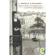 Woman Unknown : Voices from a Spanish Life