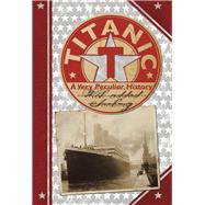 Titanic: A Very Peculiar History™