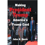 Making President Trump America’s Trump Card