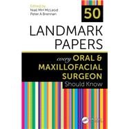 50 Landmark Papers every Oral and Maxillofacial Surgeon Should Know