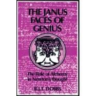 The Janus Faces of Genius: The Role of Alchemy in Newton's Thought