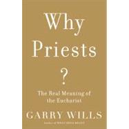 Why Priests? : A Failed Tradition