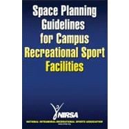 Space Planning Guidelines for Campus Recreational Sport Facilities
