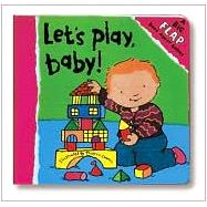 Let's Play, Baby! A Big Flap Book