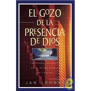 El Gozo De LA Presencia De Dios/Enjoying the Presence of God