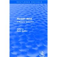 Herbert Read (Routledge Revivals): A Memorial Symposium