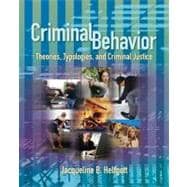 Criminal Behavior : Theories, Typologies and Criminal Justice