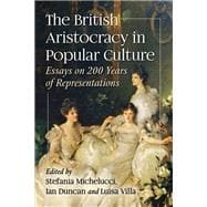 The British Aristocracy in Popular Culture