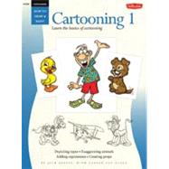 Cartooning: Cartooning 1 Learn the basics of cartooning