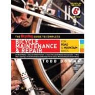 The Bicycling Guide to Complete Bicycle Maintenance & Repair For Road & Mountain Bikes