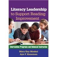 Literacy Leadership to Support Reading Improvement Intervention Programs and Balanced Instruction