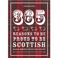 365 Reasons to be Proud to be Scottish Magical Moments in Scotland's History