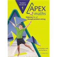Apex Maths 1 Teacher's Handbook: Extension for all through Problem Solving