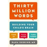 Thirty Million Words How to Build Your Child's Brain