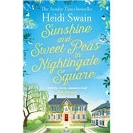 Sunshine and Sweet Peas in Nightingale Square 'Pour out the Pimm's, pull out the deckchair and lose yourself in this lovely, sweet, summery story!' MILLY JOHNSON