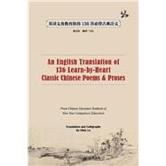 An English Translation of 136 Chinese Classic Poems and Proses From Chinese Literature Textbook of 9-year Compulsory Education