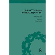 Lives of Victorian Political Figures, Part IV Vol 1: John Stuart Mill, Thomas Hill Green, William Morris and Walter Bagehot by their Contemporaries