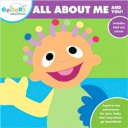 eebee's Adventures All About Me and You! Head-to-Toe Adventures for Your Baby. Start Anywhere. Go Anywhere!