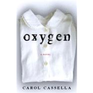 Oxygen : A Novel