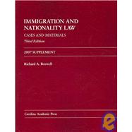 Immigration and Nationality Law, Third Edition, 2007 Supplement
