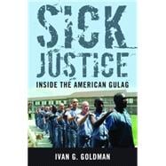 Sick Justice: Inside the American Gulag