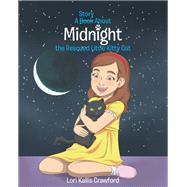 A Book_Story About Midnight the Rescued Little Kitty Cat