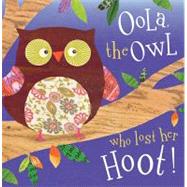 Oola the Owl Who Lost Her Hoot!