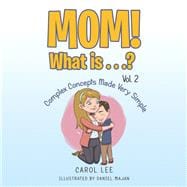 Mom! What Is?