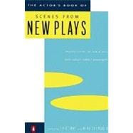 The Actor's Book of Scenes from New Plays 70 Scenes for Two Actors, from Today's Hottest Playwrights