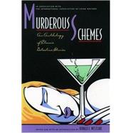 Murderous Schemes An Anthology of Classic Detective Stories