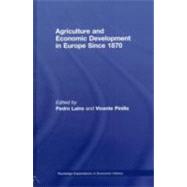 Agriculture and Economic Development in Europe Since 1870
