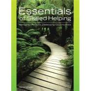 Essentials of Skilled Helping Managing Problems, Developing Opportunities (with Skilled Helping Around the World: Addressing Diversity and Multiculturalism Booklet)