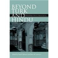 Beyond Turk and Hindu